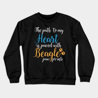 The path to my heart is paved with beagle pawprints Crewneck Sweatshirt